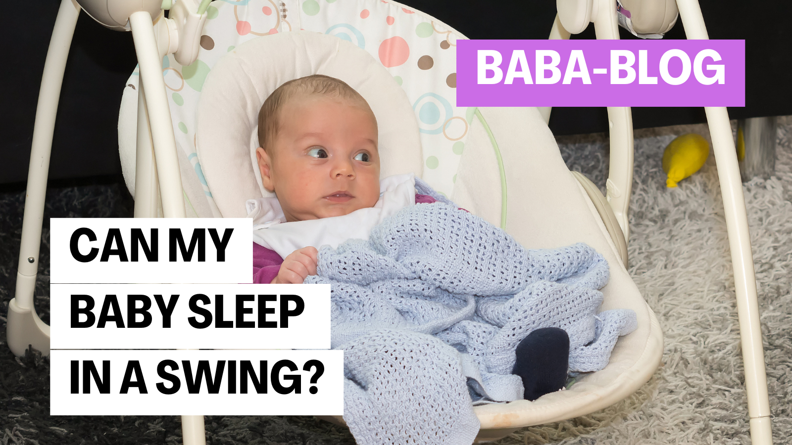 Baby sitting in a swing chair wrapped in a blue blanket, with text overlay reading “Can my baby sleep in a swing?” from Baba-Blog.
